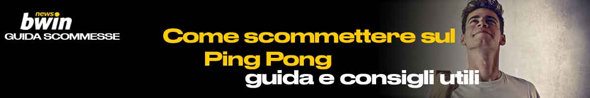 Guida - come scommettere sul Ping Pong